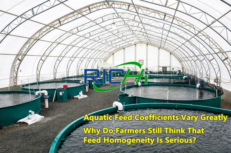 Aquatic Feed Coefficients Vary Greatly, Why Do Farmers Still Think That Feed Homogeneity Is Serious?